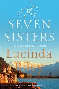 The Seven Sisters : The Seven Sisters: Book 1 - Lucinda Riley