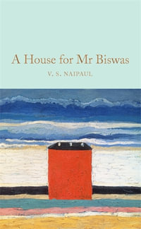 A House for Mr Biswas : Macmillan Collector's Library - V S Naipaul