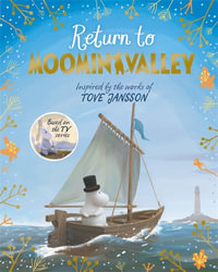 Return to Moominvalley : Adventures in Moominvalley Book 3 - Amanda Li