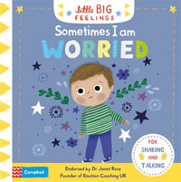 Sometimes I Am Worried : Little Big Feelings - Campbell Books