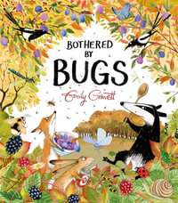 Bothered by Bugs : A Pete the Badger Story - Emily Gravett