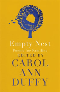 Empty Nest : Poems for Families - Carol Ann Duffy DBE
