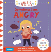 Sometimes I Am Angry : Little Big Feelings - Campbell Books