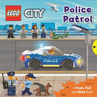 LEGO® City. Police Patrol : A Push, Pull and Slide Book - AMEET Studio