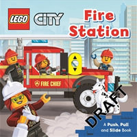 LEGO® City. Fire Station : A Push, Pull and Slide Book - LEGO Books