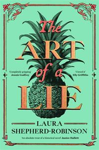 The Art of a Lie : A Gripping Historical Thriller of Murder and Deceit in 18th-Century London - Laura Shepherd-Robinson