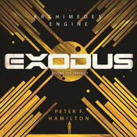 Exodus : The Archimedes Engine - Peter F. Hamilton