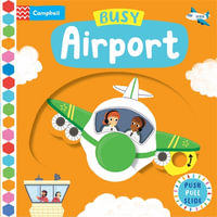 Busy Airport : A Push, Pull, Slide Book - Campbell Books