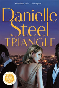 Triangle : The gripping new story of complicated love and daring to follow your heart - Danielle Steel