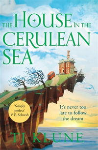 The House in the Cerulean Sea : House in the Cerulean Sea - TJ Klune