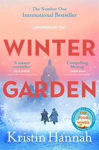 Winter Garden : From the multimillion copy bestselling author of The Women, The Four Winds and the Nightingale - Kristin Hannah