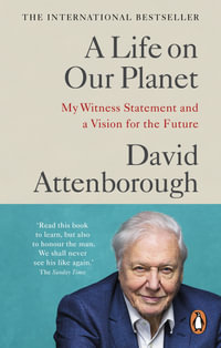A Life on Our Planet : My Witness Statement and a Vision for the Future - David Attenborough