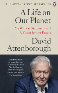 A Life on Our Planet : My Witness Statement and a Vision for the Future - David Attenborough