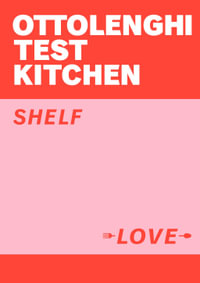 Ottolenghi Test Kitchen : Shelf Love - Noor Murad