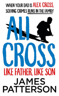 Ali Cross : Like Father, Like Son - James Patterson