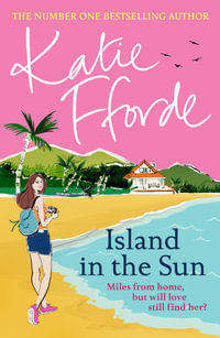 Island in the Sun : From the #1 bestselling author of uplifting feel-good fiction - Katie Fforde
