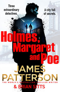 Holmes, Margaret and Poe : A twisty mystery thriller from the No. 1 bestselling author - James Patterson
