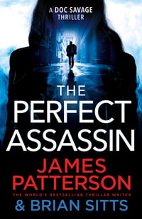 The Perfect Assassin : A ruthless captor. A deadly lesson. - James Patterson