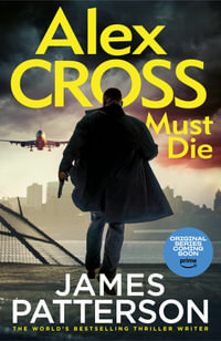 Alex Cross Must Die : (Alex Cross 31) - James Patterson