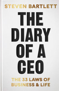The Diary of a CEO : The 33 Laws of Business and Life - Steven Bartlett