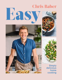 Easy : Simply delicious home cooking - Chris Baber