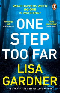 One Step Too Far : One of the most gripping thrillers of 2022 - Lisa Gardner