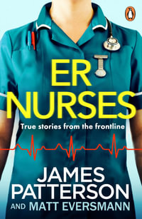 ER Nurses : True stories from the frontline - James Patterson
