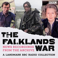 The Falklands War: Recordings from the Archive : A landmark BBC radio collection - BBC Worldwide