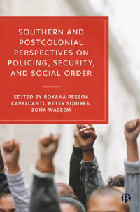 Southern and Postcolonial Perspectives on Policing, Security and Social Order - Roxana Pessoa Cavalcanti