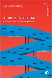 1000 Platforms : Ensembles as Ontological Experiments - Adrian Mackenzie