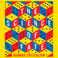 The Science of Fate : The New Science of Who We Are - And How to Shape our Best Future - Hannah Critchlow