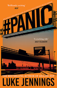 Panic : The thrilling new book from the bestselling author of Killing Eve - Luke Jennings