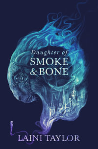 Daughter of Smoke and Bone : Enter another world in this magical Sunday Times bestseller - Laini Taylor