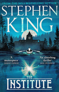 The Institute : An epic thriller from the No.1 bestseller and an acclaimed TV series - Stephen King