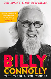 Tall Tales and Wee Stories : The Best of Billy Connolly - Billy Connolly