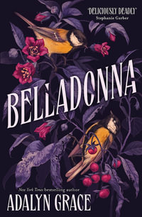 Belladonna : The addictive and mysterious gothic fantasy romance not to be missed - Adalyn Grace