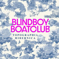 Topographia Hibernica : Acclaimed stories from the bestselling Irish author, podcaster, satirist and musician - Blindboy Boatclub