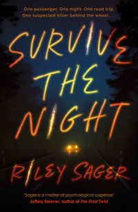 Survive the Night : TikTok made me buy it! A twisty, spine-chilling thriller from the international bestseller - Riley Sager