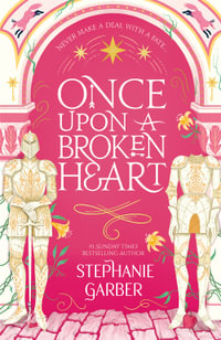 Once Upon A Broken Heart : Once Upon A Broken Heart Series: Book 1 - Stephanie Garber