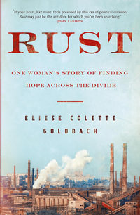 Rust : One woman's story of finding hope across the divide - Eliese Colette Goldbach
