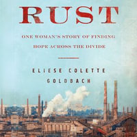 Rust : One woman's story of finding hope across the divide - Eliese Colette Goldbach