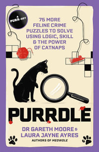 Purrdle : 75 More Feline Crime Puzzles to Solve Using Logic, Skill & the Power of Catnaps - Gareth Moore