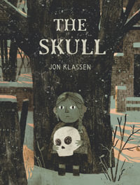 The Skull : A Tyrolean Folktale - Jon Klassen