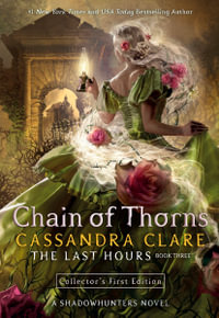 Chain of Thorns : The Last Hours: Book 3 - Cassandra Clare