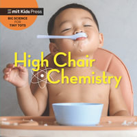 High Chair Chemistry : MIT Kids Press - Jill Esbaum