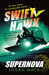Swift and Hawk : Supernova - Logan Macx