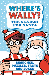 Where's Wally? The Search for Santa : A fun stocking filler Christmas present book packed with festive puzzles, jokes and facts for boys and girls age 6,7,8 - Martin Handford