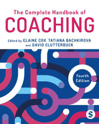 The Complete Handbook of Coaching : 4th Edition - Elaine Cox