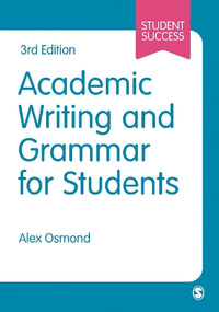 Academic Writing and Grammar for Students : 3rd Edition - Alex Osmond