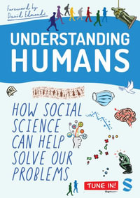 Understanding Humans : How Social Science Can Help Solve Our Problems - David Edmonds
